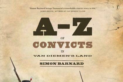 <i>A-Z of Convicts in Van Diemen's Land</i>, by Simon Barnard.