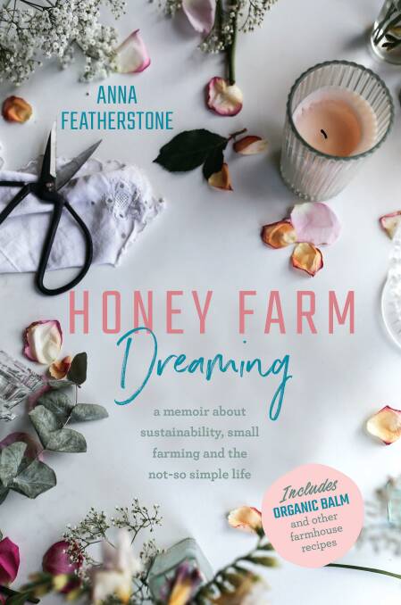 Full of charm and ideas: Honey Farm Dreaming by Anna Featherstone.