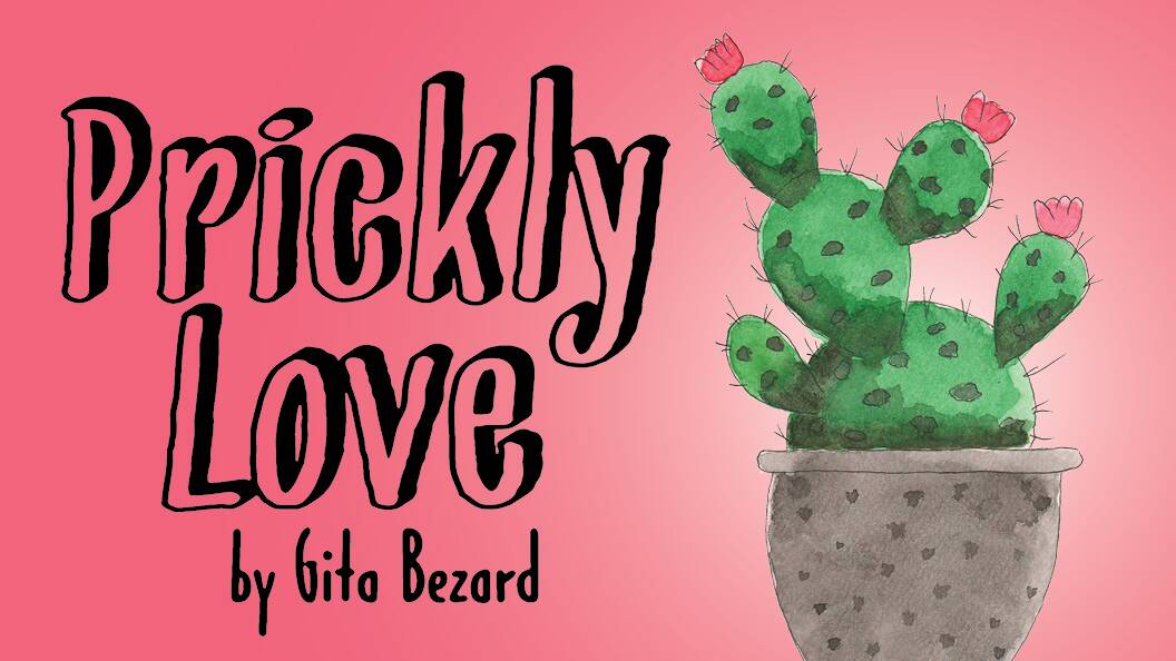 PRICKLY LOVE: There's plenty of great shows on at the Capitol Theatre and TRECC this month.